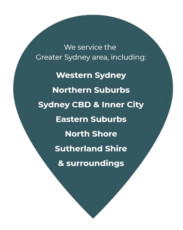 We service the Greater Sydney area, including Western Sydney, the Northern Suburbs, Sydney CBD and Inner City, the Eastern Suburbs, the North Shore, the Sutherland Shire and surroundings.